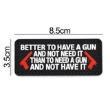 Better to Have a Gun And Not Need It PVC Patch Black/White