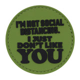 I'm Not Social Distancing, I Just Don't Like You Patch Green