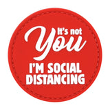 It's Not You, I'm Social Distancing Patch Red/White