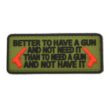 Better to Have a Gun And Not Need It Patch Green/Black