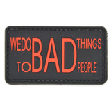 We Do Bad Things to Bad People Patch Black/Red