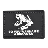 So You Wanna Be A Frogman Patch Black