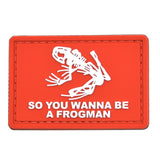 So You Wanna Be A Frogman Patch Red