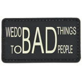 We Do Bad Things to Bad People Patch Black/White