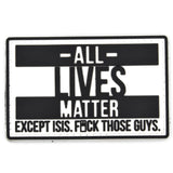 All Lives Matter Except ISIS Patch
